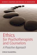 Sharon K. Anderson - Ethics for Psychotherapists and Counselors: A Proactive Approach - 9781405177665 - V9781405177665