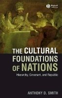Anthony D. Smith - The Cultural Foundations of Nations: Hierarchy, Covenant, and Republic - 9781405177986 - V9781405177986