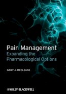 Gary J. Mccleane - Pain Management: Expanding the Pharmacological Options - 9781405178235 - V9781405178235