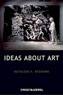 Kathleen K. Desmond - Ideas About Art - 9781405178839 - V9781405178839