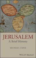 Michael Zank - Jerusalem: A Brief History - 9781405179713 - V9781405179713