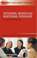 Tammy D. Allen - Designing Workplace Mentoring Programs: An Evidence-Based Approach - 9781405179898 - V9781405179898