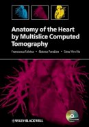 Francesco Faletra - Anatomy of the Heart by Multislice Computed Tomography - 9781405180559 - V9781405180559