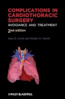 Alex G. Little - Complications in Cardiothoracic Surgery: Avoidance and Treatment - 9781405181037 - V9781405181037
