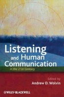 Andrew D. Wolvin - Listening and Human Communication in the 21st Century - 9781405181648 - V9781405181648