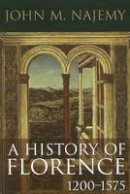 John M. Najemy - A History of Florence, 1200 - 1575 - 9781405182423 - V9781405182423