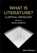 Mark Robson - What is Literature?: A Critical Anthology - 9781405182942 - V9781405182942