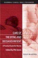 Roger Hargreaves - Care of the Dying and Deceased Patient: A Practical Guide for Nurses - 9781405183390 - V9781405183390