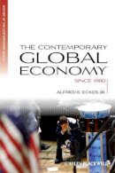 Jr. Alfred E. Eckes - The Contemporary Global Economy: A History since 1980 - 9781405183437 - V9781405183437