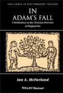 Ian A. Mcfarland - In Adam´s Fall: A Meditation on the Christian Doctrine of Original Sin - 9781405183659 - V9781405183659