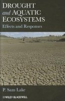 P. Sam Lake - Drought and Aquatic Ecosystems: Effects and Responses - 9781405185608 - V9781405185608