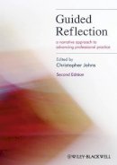 Christopher(E Johns - Guided Reflection: A Narrative Approach to Advancing Professional Practice - 9781405185684 - V9781405185684