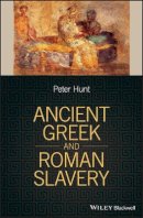 Peter Hunt - Ancient Greek and Roman Slavery - 9781405188050 - V9781405188050