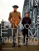 Drew Casper - Hollywood Film 1963-1976: Years of Revolution and Reaction - 9781405188289 - V9781405188289