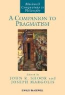 Shook - A Companion to Pragmatism - 9781405188333 - V9781405188333