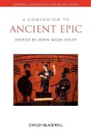 John Miles Foley - A Companion to Ancient Epic - 9781405188388 - V9781405188388