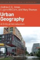 Andrew E. G. Jonas - Urban Geography: A Critical Introduction - 9781405189804 - V9781405189804