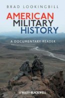 Brad D Lookingbill - American Military History: A Documentary Reader - 9781405190527 - V9781405190527