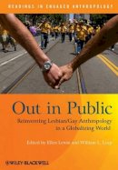 Lewin - Out in Public: Reinventing Lesbian / Gay Anthropology in a Globalizing World - 9781405191012 - V9781405191012