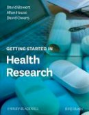 David Bowers - Getting Started in Health Research - 9781405191487 - V9781405191487