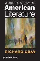 Richard Gray - A Brief History of American Literature - 9781405192309 - V9781405192309