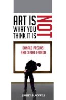 Donald Preziosi - Art is Not What You Think it is - 9781405192408 - V9781405192408