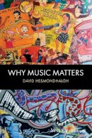 David Hesmondhalgh - Why Music Matters - 9781405192415 - V9781405192415