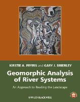 Kirstie A. Fryirs - Geomorphic Analysis of River Systems: An Approach to Reading the Landscape - 9781405192743 - V9781405192743