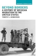 Timothy J. Henderson - Beyond Borders: A History of Mexican Migration to the United States - 9781405194297 - V9781405194297