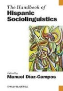 Manuel Daz-Campos - The Handbook of Hispanic Sociolinguistics - 9781405195003 - V9781405195003