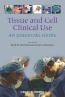 Ruth M. Warwick - Tissue and Cell Clinical Use: An Essential Guide - 9781405198257 - V9781405198257