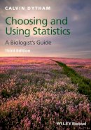 Calvin Dytham - Choosing and Using Statistics: A Biologist's Guide - 9781405198394 - V9781405198394