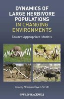 Norman Owen-Smith - Dynamics of Large Herbivore Populations in Changing Environments: Towards Appropriate Models - 9781405198950 - V9781405198950