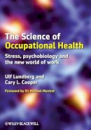 Ulf Lundberg - The Science of Occupational Health: Stress, Psychobiology, and the New World of Work - 9781405199148 - V9781405199148