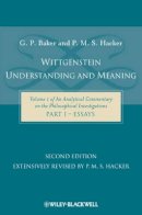 Gordon P. Baker - Wittgenstein: Understanding and Meaning: Volume 1 of an Analytical Commentary on the Philosophical Investigations, Part I: Essays - 9781405199247 - V9781405199247
