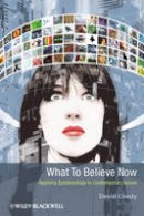 David Coady - What to Believe Now: Applying Epistemology to Contemporary Issues - 9781405199940 - V9781405199940