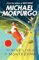 Michael Morpurgo - The Nine Lives of Montezuma - 9781405233385 - V9781405233385