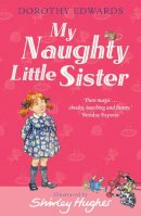 Dorothy Edwards - My Naughty Little Sister (My Naughty Little Sister) - 9781405253345 - V9781405253345