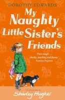 Dorothy Edwards - My Naughty Little Sister´s Friends (My Naughty Little Sister) - 9781405253352 - 9781405253352
