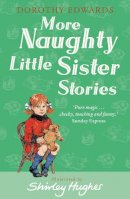 Dorothy Edwards - More Naughty Little Sister Stories (My Naughty Little Sister) - 9781405253383 - V9781405253383