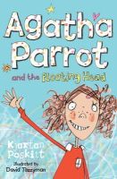 Kjartan Poskitt - Agatha Parrot and the Floating Head - 9781405255967 - KOC0028147