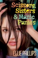 Ellie Phillips - Scissors Sisters & Manic Panics - 9781405258203 - KSG0006660