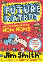 Jim Smith - Future Ratboy and the Invasion of the Nom Noms - 9781405269155 - V9781405269155