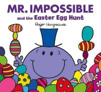 Roger Hargreaves - Mr Impossible and The Easter Egg Hunt – Story Library Format (Mr. Men & Little Miss Celebrations) - 9781405276689 - V9781405276689