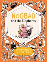 Oliver Postgate - Nogbad and the Elephants - 9781405281423 - V9781405281423