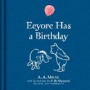 A A Milne - Winnie-the-Pooh: Eeyore Has a Birthday - 9781405282949 - V9781405282949