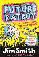 Jim Smith - Future Ratboy and the Quest for the Missing Thingy - 9781405283984 - V9781405283984