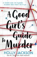 Holly Jackson - A Good Girl´s Guide to Murder (A Good Girl’s Guide to Murder, Book 1) - 9781405293181 - V9781405293181