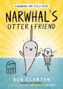 Ben Clanton - Narwhal's Otter Friend (Narwhal and Jelly 4) (A Narwhal and Jelly book) - 9781405295338 - 9781405295338