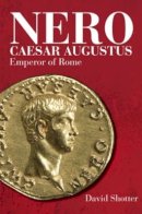 David Shotter - Nero Caesar Augustus: Emperor of Rome - 9781405824576 - V9781405824576